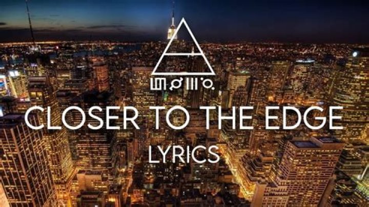 30 Seconds To Mars - Closer to the Edge Lyrics Meaning