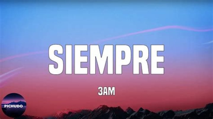 3AM Siempre Lyrics English Translation