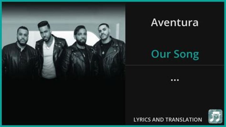 Aventura Our Song Lyrics English Translation