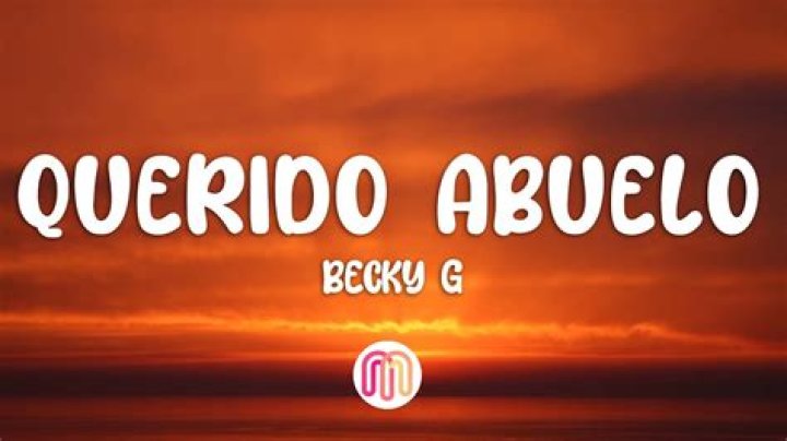 Becky G QUERIDO ABUELO Lyrics English Translation