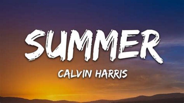 Calvin Harris - Summer Lyrics Meaning