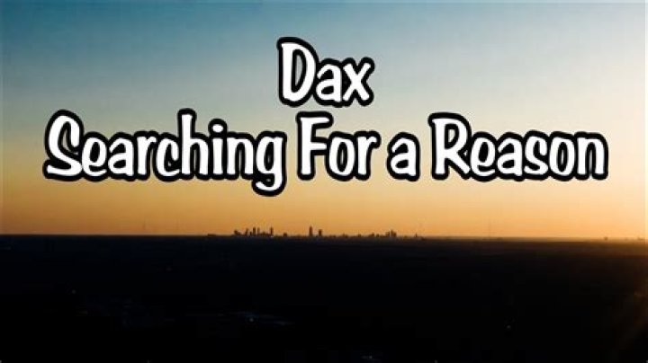 DAX Searching For A Reason Lyrics
