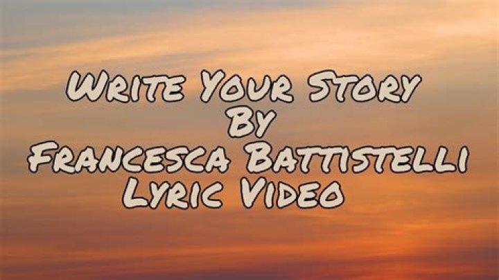 Francesca Battistelli - Write Your Story Lyrics Meaning