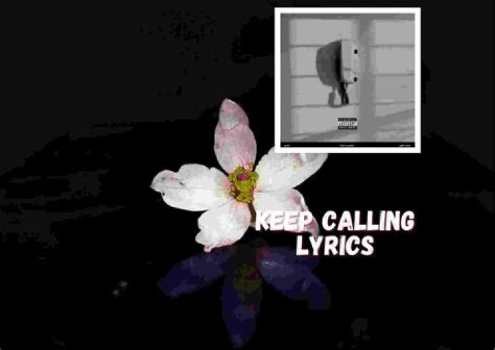 I keep calling calling calling lyrics