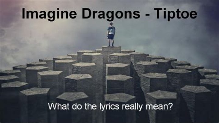 Imagine Dragons - Tiptoe Lyrics Meaning