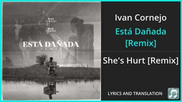 Ivan Cornejo Está Dañada [Remix] Lyrics English Translation