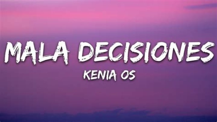 Kenia OS Malas Decisiones Lyrics English Translation