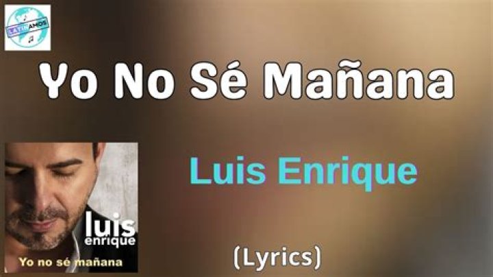 Luis Enrique Yo No Sé Mañana (salsa) Lyrics English Translation