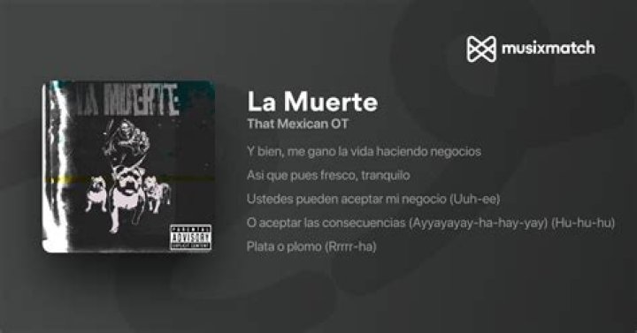 Ot la muerte mexican ot lyrics lyrics