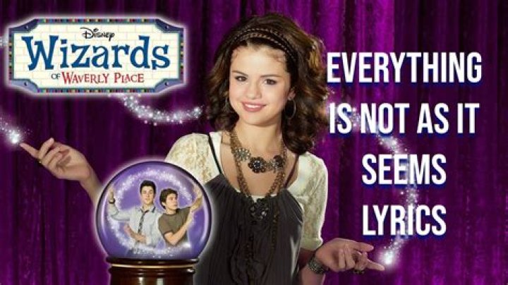Selena Gomez Everything Is Not What It Seems (Wizards of Waverly Place Full Theme Song) Lyrics