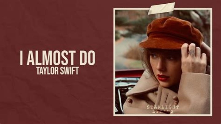 Taylor Swift I Almost Do (Taylor's Version) Lyrics