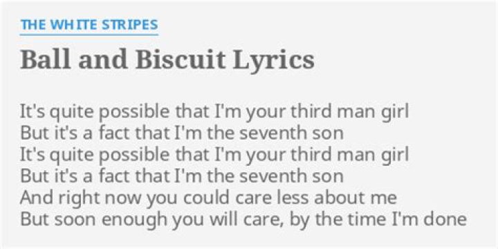 The White Stripes Ball And Biscuit Lyrics