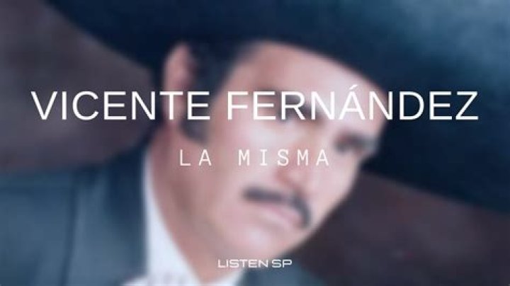 Vicente Fernández La Misma Lyrics English Translation