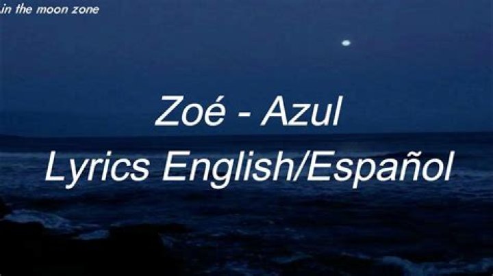 Zoé Azul Lyrics English Translation